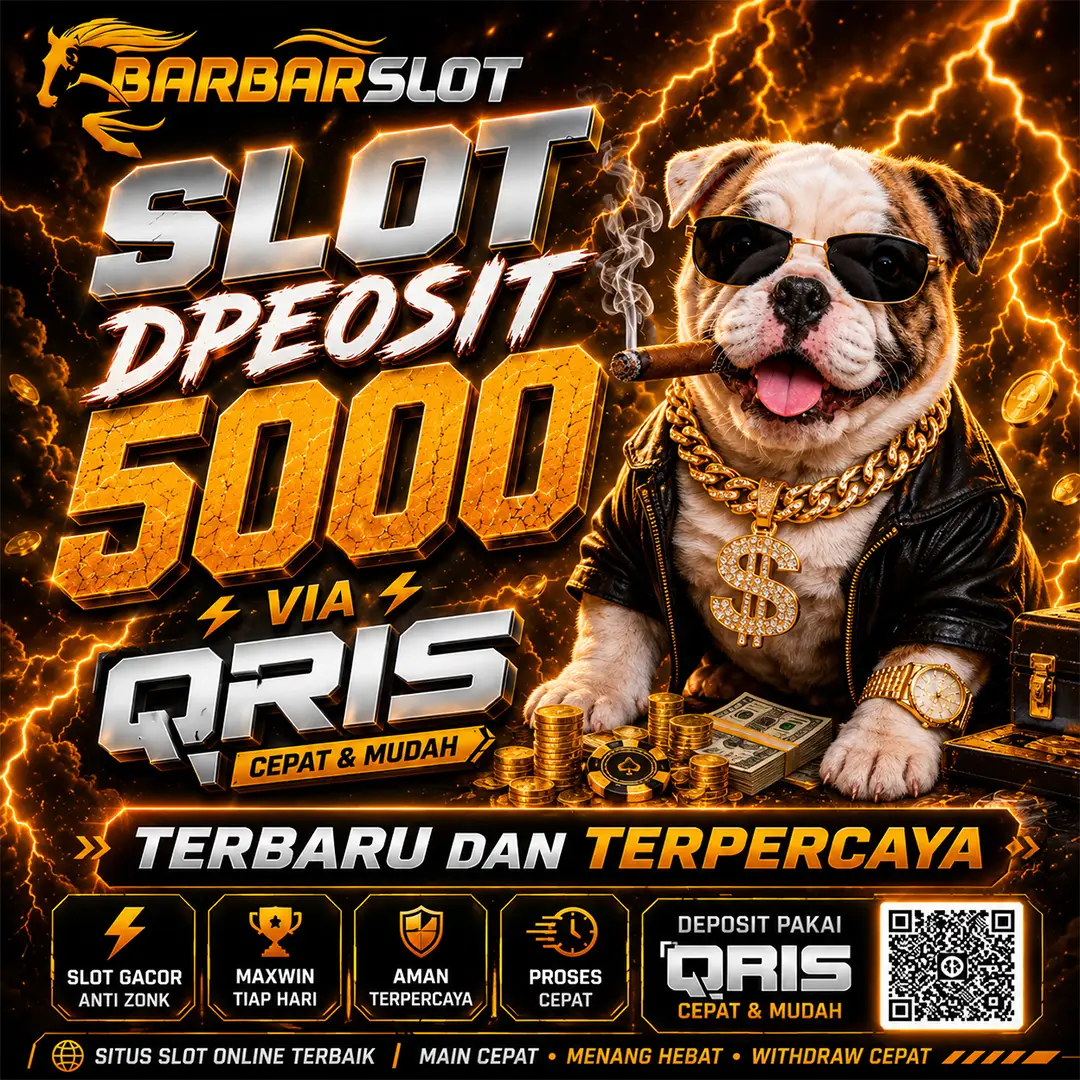 SLOT QRIS 5000 (BarbarSlot) : Slot Deposit 5000 Link Terbaru Situs Depo 5k Murah